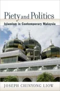 Piety and Politics: Islamism in Contemporary Malaysia