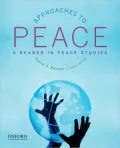 Approaches to Peace A Reader in Peace Studies: A Reader in Peace Studies