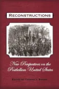 Reconstructions: New Perspectives on Postbellum America