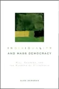 Individuality and Mass Democracy Mill, Emerson, and the Burdens of Citizenship