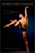 When Men Dance: Choreogrpahing Masculinities Across Borders