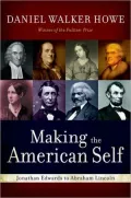 Making the American Self: Jonathan Edwards to Abraham Lincoln
