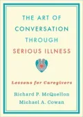 The Art of Conversation Through Serious Illness: Lessons for Caregivers