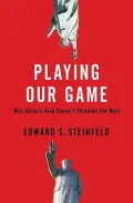 Playing Our Game: Why China’s Rise Doesn’t Threaten the West