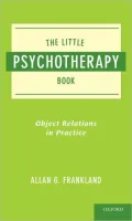 The Little Psychotherapy Book: Object Relations in Practice