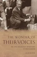 The Wonder of Their Voices: The 1946 Holocaust Interviews of David Boder (Oxford Oral History Series)