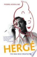 Herge: The Man Who Created Tintin