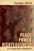 Peace, Power, Righteousness: An Indigenous Manifesto