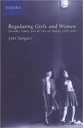 Regulating Girls and Women Sexuality, Family, and the Law in Ontario, 1920-1960