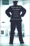 Plateaus of Freedom : Nationality, Culture, and State Security in Canada, 1940-1960
