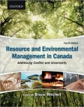 Resource and Environmental Management in Canada: Addressing Conflict and Uncertainty - 4th Edition