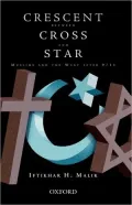 Crescent Between Cross and Star: Muslims and the West after 9/11