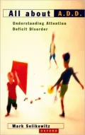 All About A.D.D.: Understanding Attention Deficit Disorder