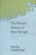 Present History of West Bengal: Essays in Political Criticism
