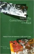 Identity, Consciousness and the Past : Forging of Caste and Community in India and Sri Lanka