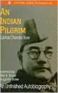 An Indian Pilgrim: An Unfinished Autobiography