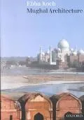 Mughal Architecture An Outline of Its History and Development 1526-1858