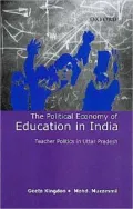 Political Economy of Education in India: Teacher Politics in Uttar Pradesh