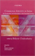 Communal Identity in India: Its Construction and Articulation in the Twentieth Cetury