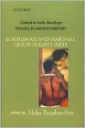 Suborinate and Marginal Groups in Early India
