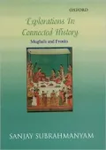 Explorations in Connected History : Mughals and Franks