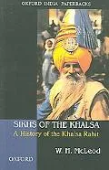 Sikhs of the Khalsa A History of the Khalsa Rahit