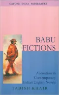 Babu Fictions: Alienation in Contemporary Indian English Novels