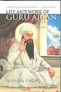 Life and Work of Guru Arjan History, Memory, and Biography in the Sikh Tradition