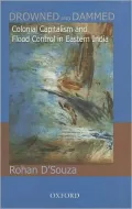 Drowned and Dammed: Colonial Capitalism and Flood Control in Eastern India