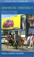 Deepening Democracy : Challenges of Governance and Globalization in India