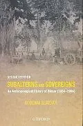 Subalterns and Sovereigns An Anthropological History of Bastar, 1854-2006