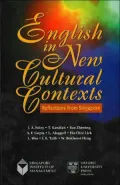 English in New Cultural Contexts : Reflections from Singapore