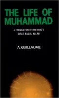 The Life of Muhammad: A Translation of Ibn Ishaq's Sirat Rasul Allah