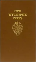 Two Wycliffite Texts : The Sermon of William Taylor 1406, the Testimony of William Thorpe 1407