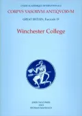 Corpus Vasorum Antiquorum, Great Britain Vol. 19 : Great Britain: Winchester College