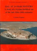 Qal'at Ja'bar Pottery: A Study of a Syrian Fortified Site of the Late 11th-14th Centuries