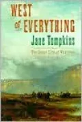 West of Everything: The Inner Life of the Westerns