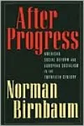 After Progress: American Social Reform and European Socialism in the 20th Century
