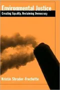 Environmental Justice: Creating Equity, Reclaiming Democracy