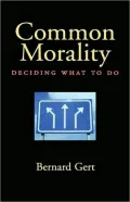 Common Morality: Deciding What to Do: Deciding What to Do