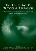 Evidence-Based Outcome Research: A Practical Guide to Conducting Randomized Controlled Trials for Psychosocial Interventions: A Practical Guide to Conducting Randomized Controlled Trials for Psychosocial Interventions
