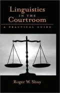 Linguistics in the Courtroom: A Practical Guide: A Practical Guide