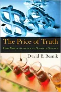 The Price of Truth: How Money Affects the Norms of Science: How Money Affects the Norms of Science