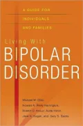 Living with Bipolar Disorder: A Guide for Individuals and Families: A Guide for Individuals and Families