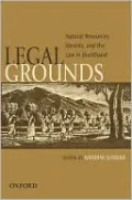 Legal Grounds: Natural Resources, Identity, and the law of Jhakhand