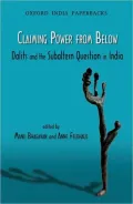 Claiming Power from Below: Dalits and the Subaltern Question in India