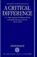 A Critical Difference: T. S. Eliot and John Middleton Murry in English Literary Criticism, 1919-1928
