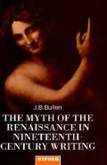 The myth of the Renaissance in nineteenth-century writing