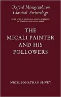 The Micali Painter and His Followers (Oxford Monographs on Classical Archaeology Series)