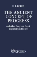 The ancient concept of progress and other essays on Greek literature and belief